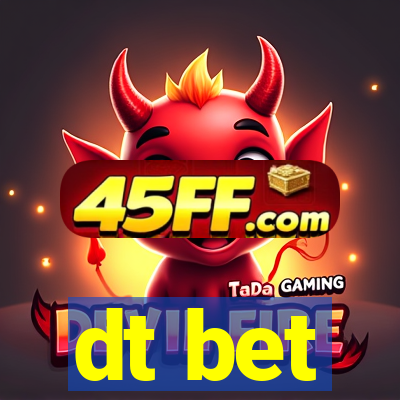 dt bet